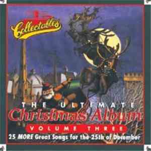 Various - The Ultimate Christmas Album - Volume Three download flac mp3