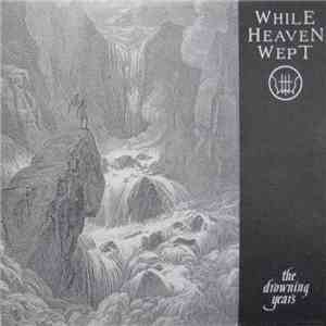 While Heaven Wept - The Drowning Years download flac mp3