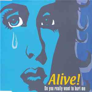 Alive!  - Do You Really Want To Hurt Me download flac mp3