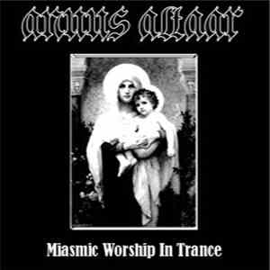 Anuus Altaar - Miasmic Worship In Trance download flac mp3