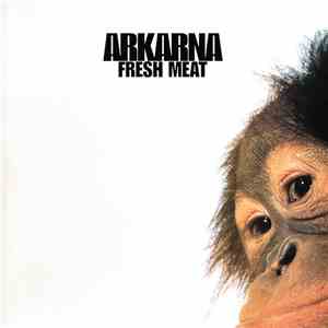 Arkarna - Fresh Meat flac mp3 download