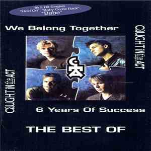 Caught In The Act  - We Belong Together: 6 Years Of Success (The Best Of) download flac mp3