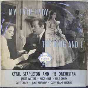 Cyril Stapleton And His Orchestra, Janet Waters, Andy Cole , Mike Shaun, June Marlow, Dave Carey, Cliff Adams Chorus - My Fair Lady / The King And I download flac mp3