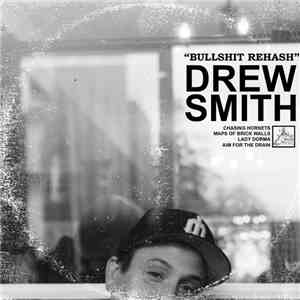Drew Smith  - Bullshit Rehash flac mp3 download