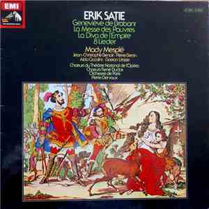Erik Satie, Mady Mesplé, Jean-Christophe Benoit, Pierre Bertin, Aldo Ciccolini, Gaston Litaize, Choeur National De L'Opéra De Paris, Chœurs René Duclos, Orchestre De Paris, Pierre Dervaux  - Genevieve de Brabant / La Messe Des Pauvres / La Diva de L'Empir download flac mp3