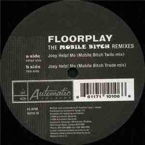 Floorplay - Joey Help! Me (The Mobile Bitch Remixes) download flac mp3