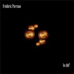 Frédéric Perroux - La Clef download flac mp3
