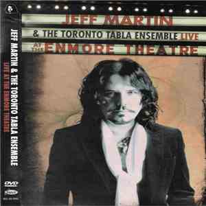 Jeff Martin & The Toronto Tabla Ensemble - Live At The Enmore Theatre download flac mp3