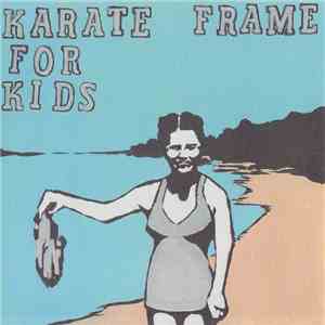 Karate For Kids / Frame  - Karate For Kids / Frame download flac mp3