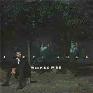 Lloyd Cole - Weeping Wine download flac mp3