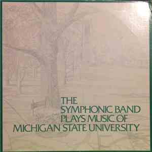 MSU Symphonic Band - Music Of Michigan State University download flac mp3