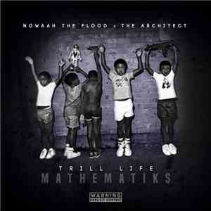 Nowaah The Flood x The Architect - Trill Life Mathematiks download flac mp3