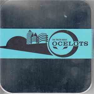 Ocelots - The Truth About Ocelots flac mp3 download