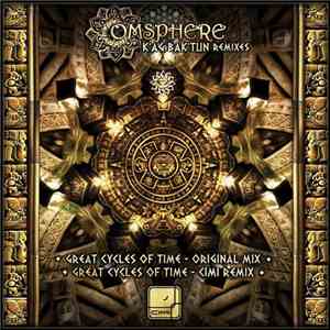 Omsphere - Ka'g Bak'tun Remixes - Great Cycles Of Time flac mp3 download