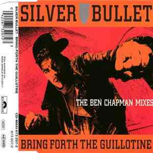 Silver Bullet - Bring Forth The Guillotine (The Ben Chapman Mixes) download flac mp3