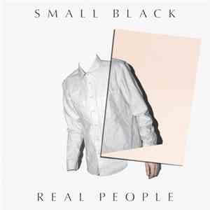 Small Black - Real People download flac mp3