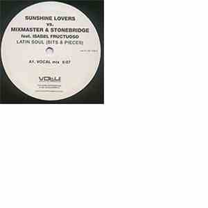 Sunshine Lovers vs. Mixmaster & StoneBridge Feat. Isabel Fructuoso - Latin Soul (Bits & Pieces) download flac mp3