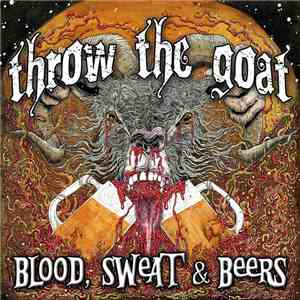 Throw The Goat - Blood, Sweat & Beers download flac mp3