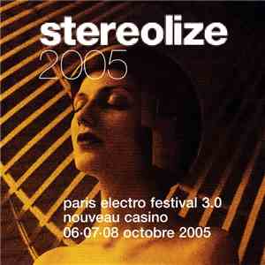 Various - Stereolize 2005 - Paris Electro Festival 3.0 download flac mp3