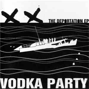Vodka Party - The Deportation EP download flac mp3