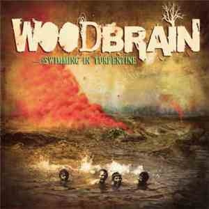 Woodbrain - Swimming In Turpentine download flac mp3
