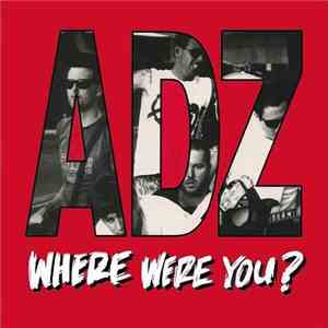 ADZ  - Where Were You? download flac mp3