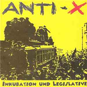 Anti-X - Inkubation & Legislative download flac mp3