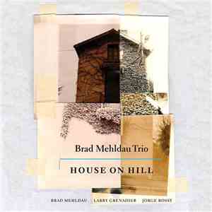 Brad Mehldau Trio - House On Hill download flac mp3