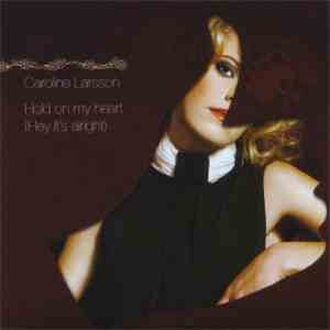 Caroline Larsson - Hold On My Heart (Hey It's Alright) flac mp3 download