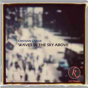 Cristian Lange - Waves In The Sky Above download flac mp3
