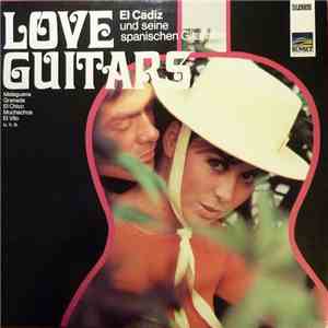 El Cadiz + Seine Spanischen Gitarren - Love Guitars download flac mp3