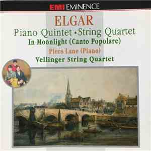 Elgar, Vellinger String Quartet, Piers Lane - String Quartet In E Minor, Op.83 In Moonlight (Canto Popolare) For Viola And Piano, Piano Quintet In A Minor, Op.84 download flac mp3