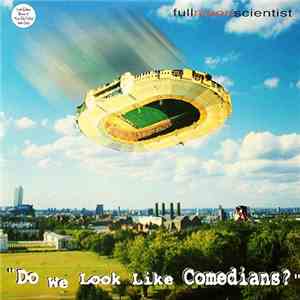 Full Moon Scientist - Do We Look Like Comedians? download flac mp3