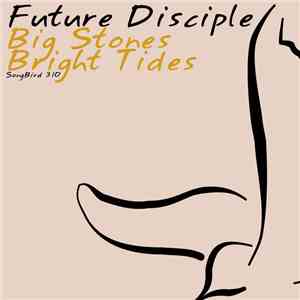 Future Disciple - Big Stones / Bright Tides download flac mp3