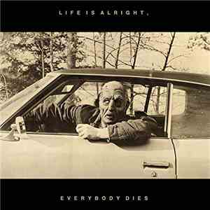 Kal Marks - Life Is Alright, Everybody Dies download flac mp3