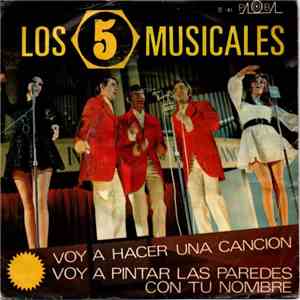 Los 5 Musicales - Voy A Hacer Una Canción / Voy A Pintar Las Paredes Con Tu Nombre flac mp3 download