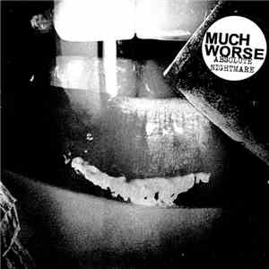 Much Worse - Absolute Nightmare download flac mp3