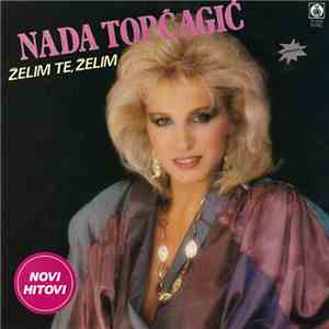 Nada Topčagić - Želim Te, Želim download flac mp3