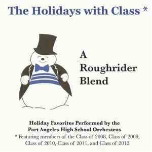 Port Angeles High School Orchestra - Holidays With Class (A Roughrider Blend) download flac mp3