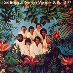 Sergio Mendes & Brasil '77 - País Tropical download flac mp3