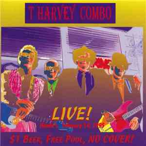T. Harvey Combo - $1 Beer, No Pool, Free Cover! download flac mp3