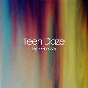 Teen Daze - Let's Groove download flac mp3