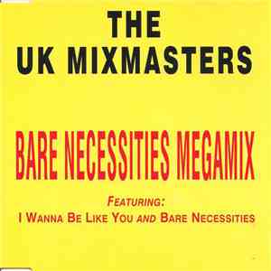 The UK Mixmasters - Bare Necessities Megamix download flac mp3