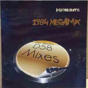 Various - D58 Presents: 1984 Megamix - Best Of 25 Years D58 Mixes download flac mp3