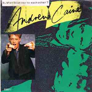 Andrew Caine - Q. What Do We Say To Each Other? download flac mp3