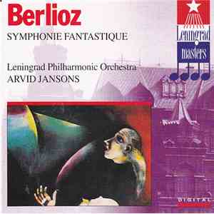 Berlioz - Leningrad Philharmonic Orchestra, Arvid Jansons - Symphonie Fantastique download flac mp3