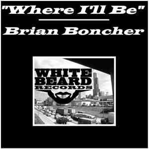 Brian Boncher - Where I'll Be download flac mp3