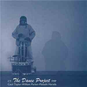 Cecil Taylor - William Parker - Masashi Harada - CT: The Dance Project download flac mp3