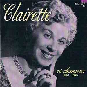 Clairette  - 16 Chansons 1964-1976 flac mp3 download