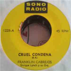 Franklin Cabrejos, Enrique Lynch Y Su Orq. - Cruel Condena download flac mp3